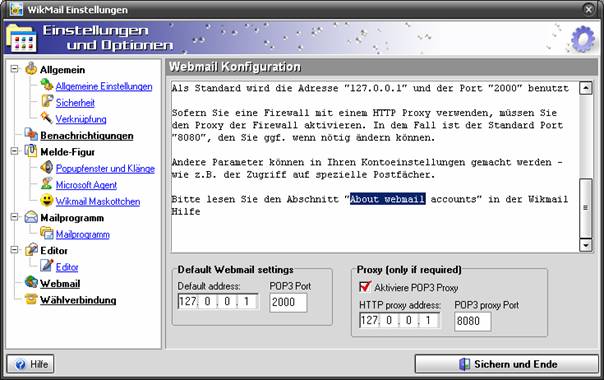 Falls Sie einen Router verwenden, müssen Sie im Menü Werkzeuge/Einstellungen und Optionen auf den punkt Webmail klicken. Setzen Sie hier nun Häkchen „Aktiviere POP3 Proxy“.